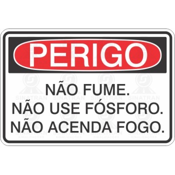 Não fume, não use fósforo, não acenda fogo